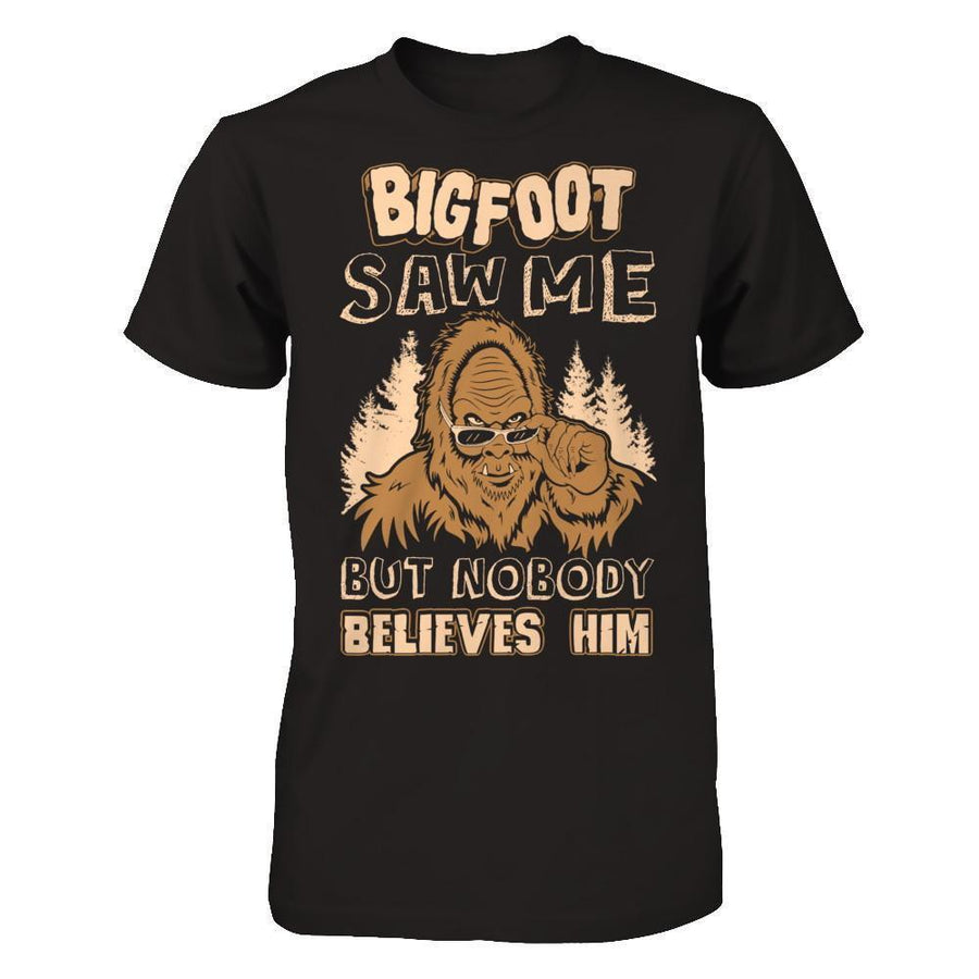 Bigfoot Saw Me But Nobody Believes Him-T-Shirt & Hoodie-Premium T-Shirt-Black