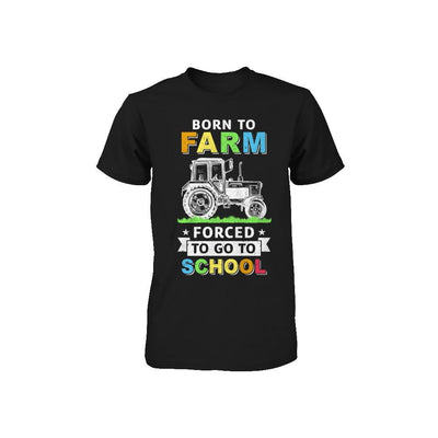 Born To Farm Forced To Go To School Youth-Youth Shirt-Toddler T-Shirt-Black