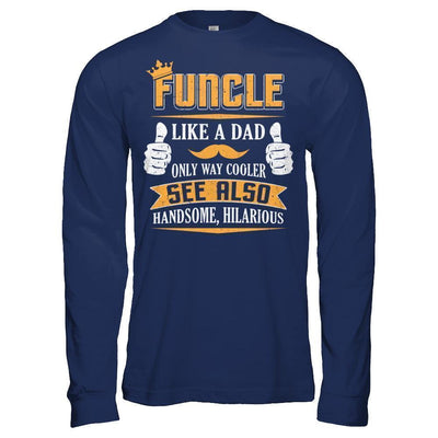 Funcle Funny Uncle Definition King Like A Dad-T-Shirt & Hoodie-Long Sleeve T-Shirt-Navy