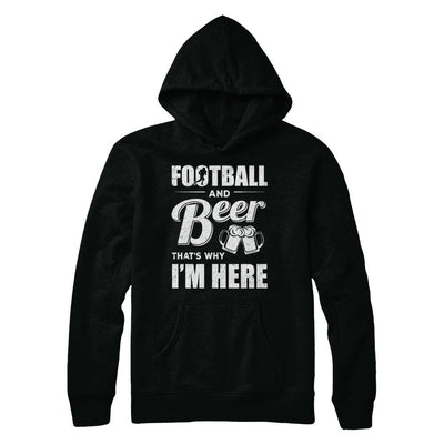 Football & Beer That's Why I'm Here-T-Shirt & Hoodie-Pullover Hoodie-Black