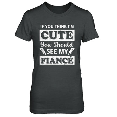 If You Think I'm Cute You Should See My Fiance-T-Shirt & Hoodie-Women's T-Shirt-Dark Heather