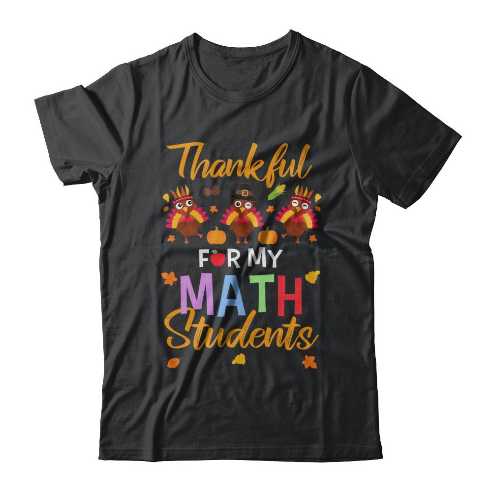 Thankful For My Math Students Teacher Thanksgiving Day
