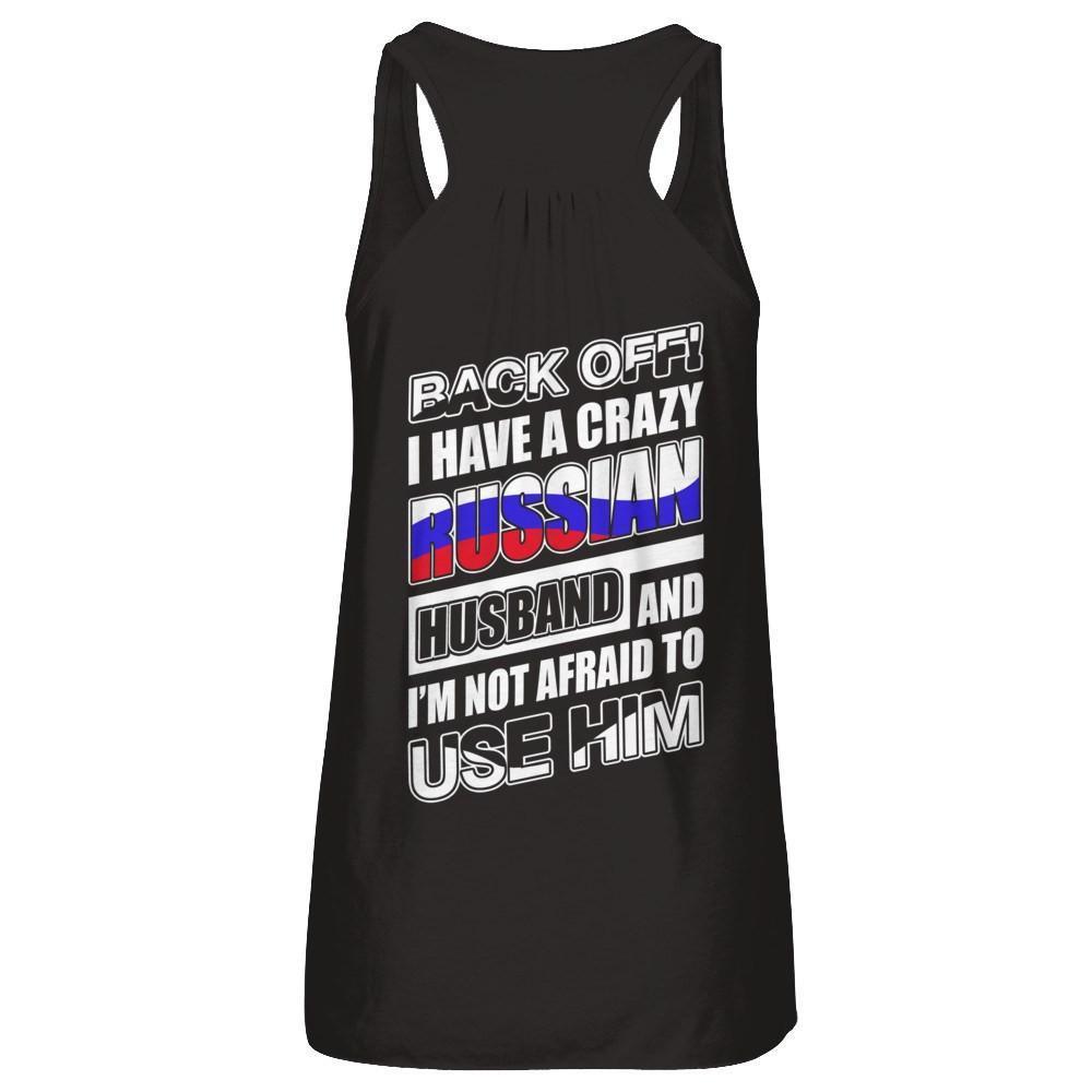 I Have A Crazy Russian Husband I'm Not Afraid To Use Him-T-Shirt & Hoodie-Women's Flowy Racerback Tank-Black
