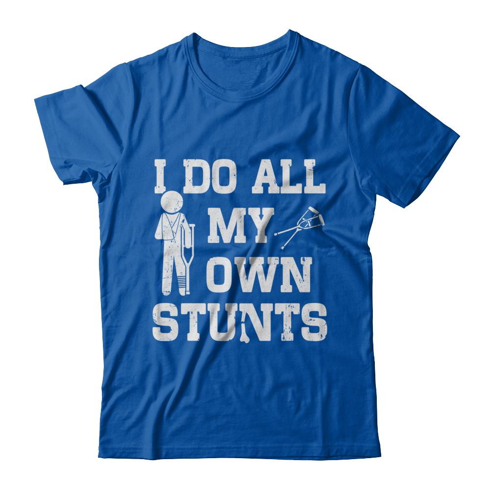 Broken Leg I Do All My Own Stunts Get Well Soon-T-Shirt & Hoodie-Premium T-Shirt-Royal