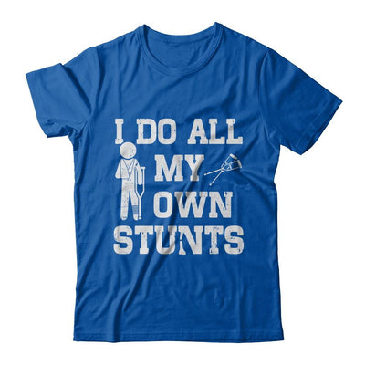 Broken Leg I Do All My Own Stunts Get Well Soon-T-Shirt & Hoodie-Premium T-Shirt-Royal