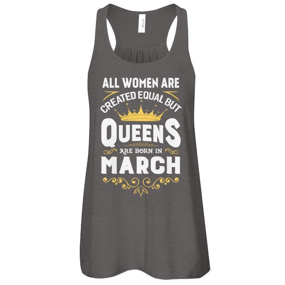 All Women Are Created Equal But Queens Are Born In March-T-Shirt & Tank Top-