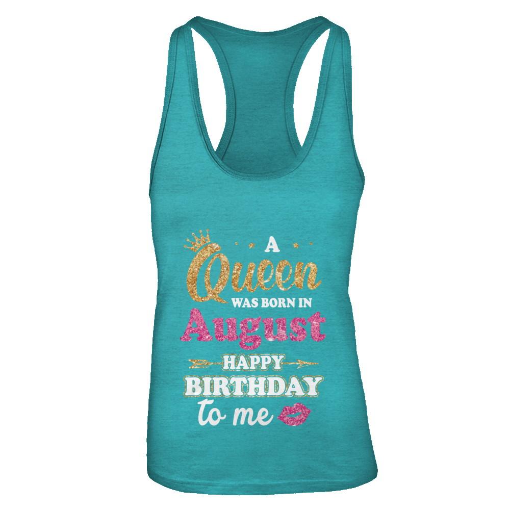 A Queen Was Born In August Happy Birthday Gift-T-Shirt & Tank Top-Women's Ideal Racerback Tank-Tahiti Blue
