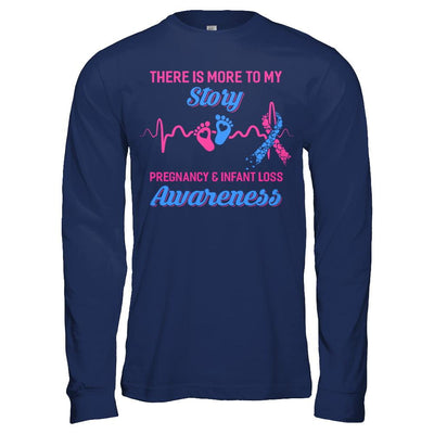 Pregnancy Infant Loss Awareness There Is More To My Story-T-Shirt & Hoodie-Long Sleeve T-Shirt-Navy
