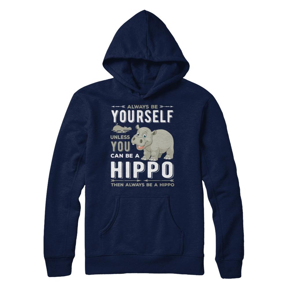 Always Be Yourself Hippo-T-Shirt & Hoodie-Pullover Hoodie-Navy