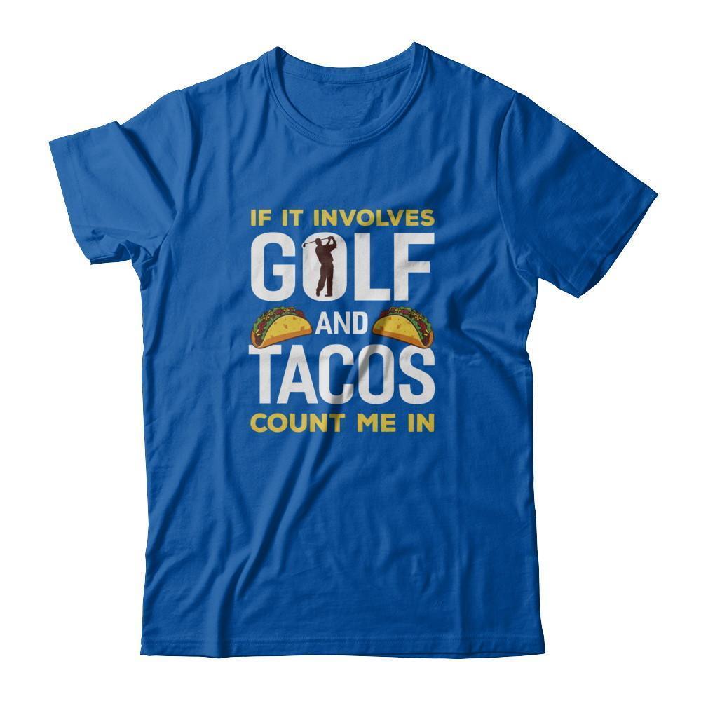 If It Involves Golf And Tacos Count Me In-T-Shirt & Tank Top-Premium T-Shirt-Royal