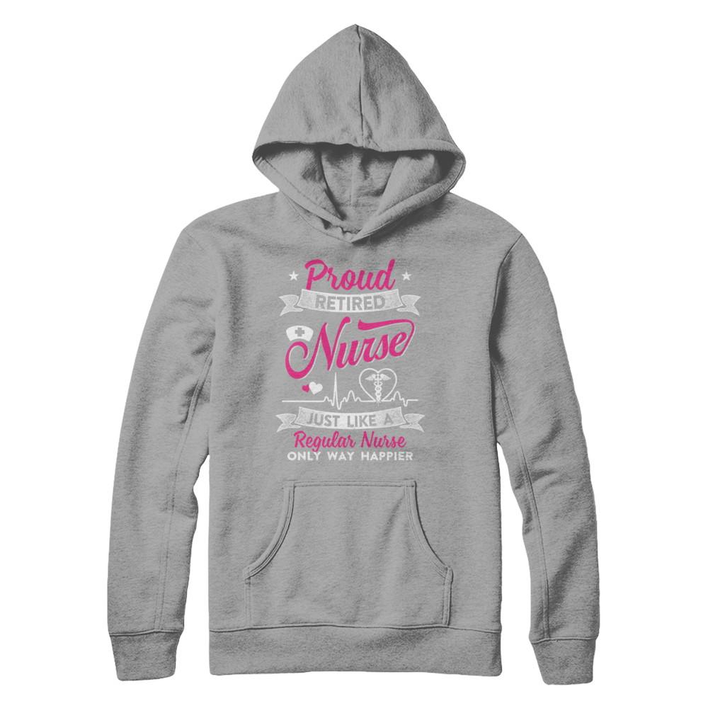 Proud Retired Nurse Just Like A Regular Nurse Nursing-T-Shirt & Hoodie-Pullover Hoodie-Light Steel