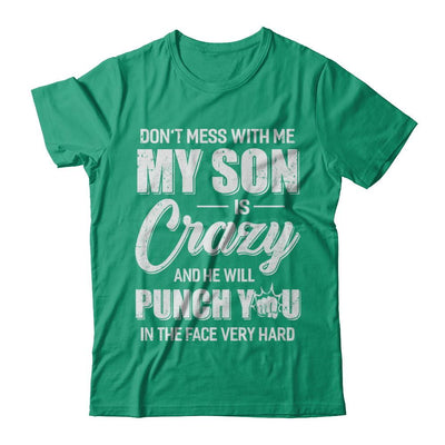 Don't Mess With Me My Son Is Crazy Fathers Mothers Day-T-Shirt & Hoodie-Classic T-Shirt-Kelly Green