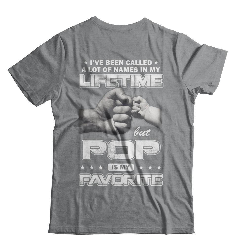 I've Been Called A Lot Of Names But Pop Is My Favorite-T-Shirt & Hoodie-Classic T-Shirt-Sport Grey