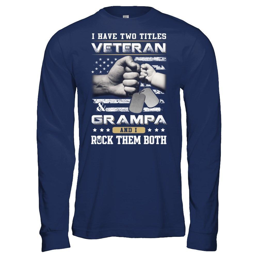 I Have Two Titles Veteran And Grampa-T-Shirt & Hoodie-Long Sleeve T-Shirt-Navy