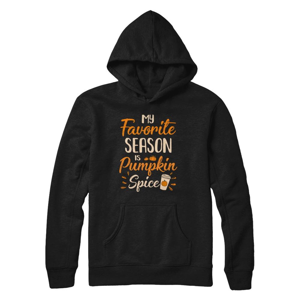 My Favorite Season Is Pumpkin Spice Funny Autumn-T-Shirt & Hoodie-Pullover Hoodie-Black
