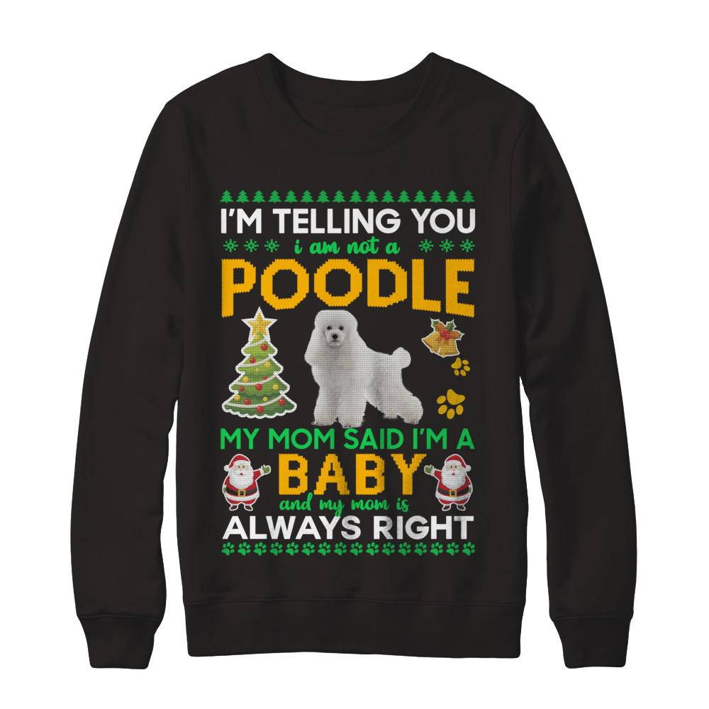 I Am Not A Poodle My Mom Said I'm A Baby-T-Shirt & Sweatshirt-Crewneck Sweatshirt-Black