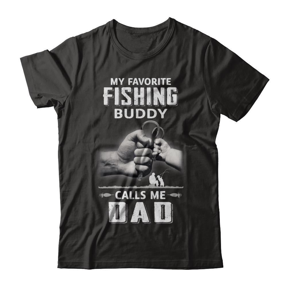 My Favorite Fishing Buddy Calls Me Dad Fish Fathers Day-T-Shirt & Hoodie-Classic T-Shirt-Black