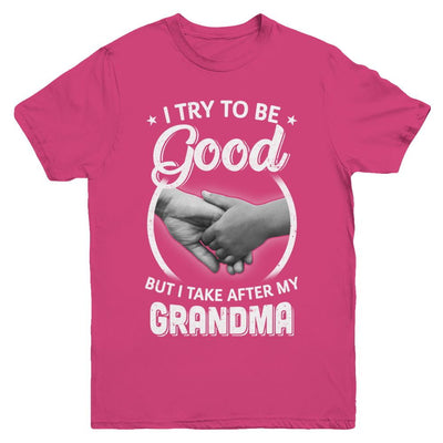 I Try To Be Good But I Take After My Grandma Toddler Kids Youth-Youth Shirt-Youth T-Shirt-Heliconia