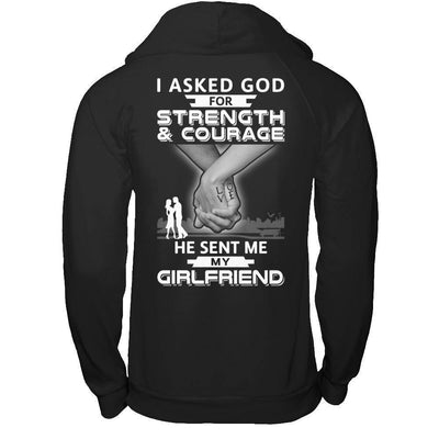 I Asked God For Strength And Courage He Sent Me My Girlfriend-T-Shirt & Hoodie-Pullover Hoodie-Black