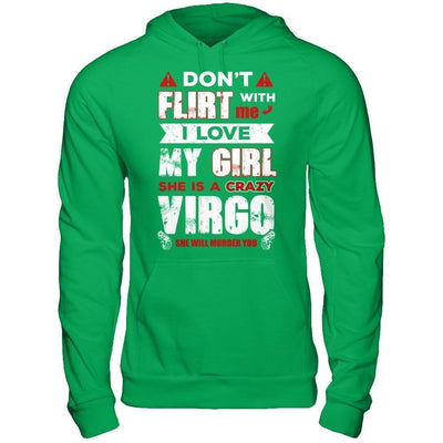 Don't Flirt With Me I Love My Girl She Is A Crazy Vigro-T-Shirt & Hoodie-
