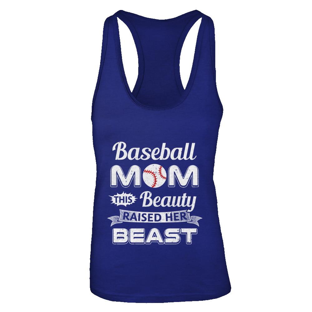 Baseball Mom This Beauty Raised Her Beast-T-Shirt & Tank Top-