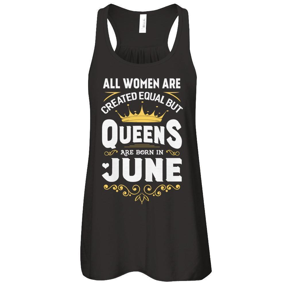 All Women Are Created Equal But Queens Are Born In June-T-Shirt & Tank Top-Women's Flowy Racerback Tank-Black