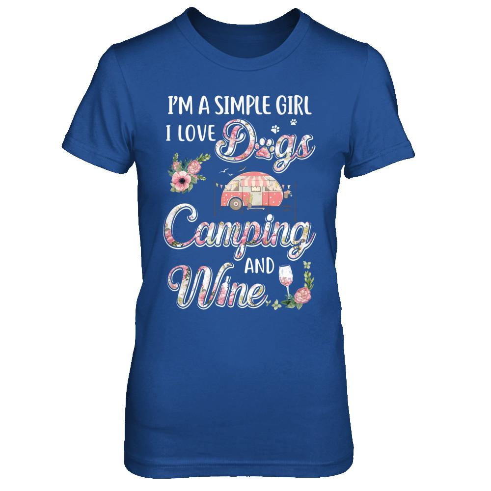 I'm A Simple Girl I Love Dogs Camping And Wine-T-Shirt & Hoodie-Women's T-Shirt-Royal