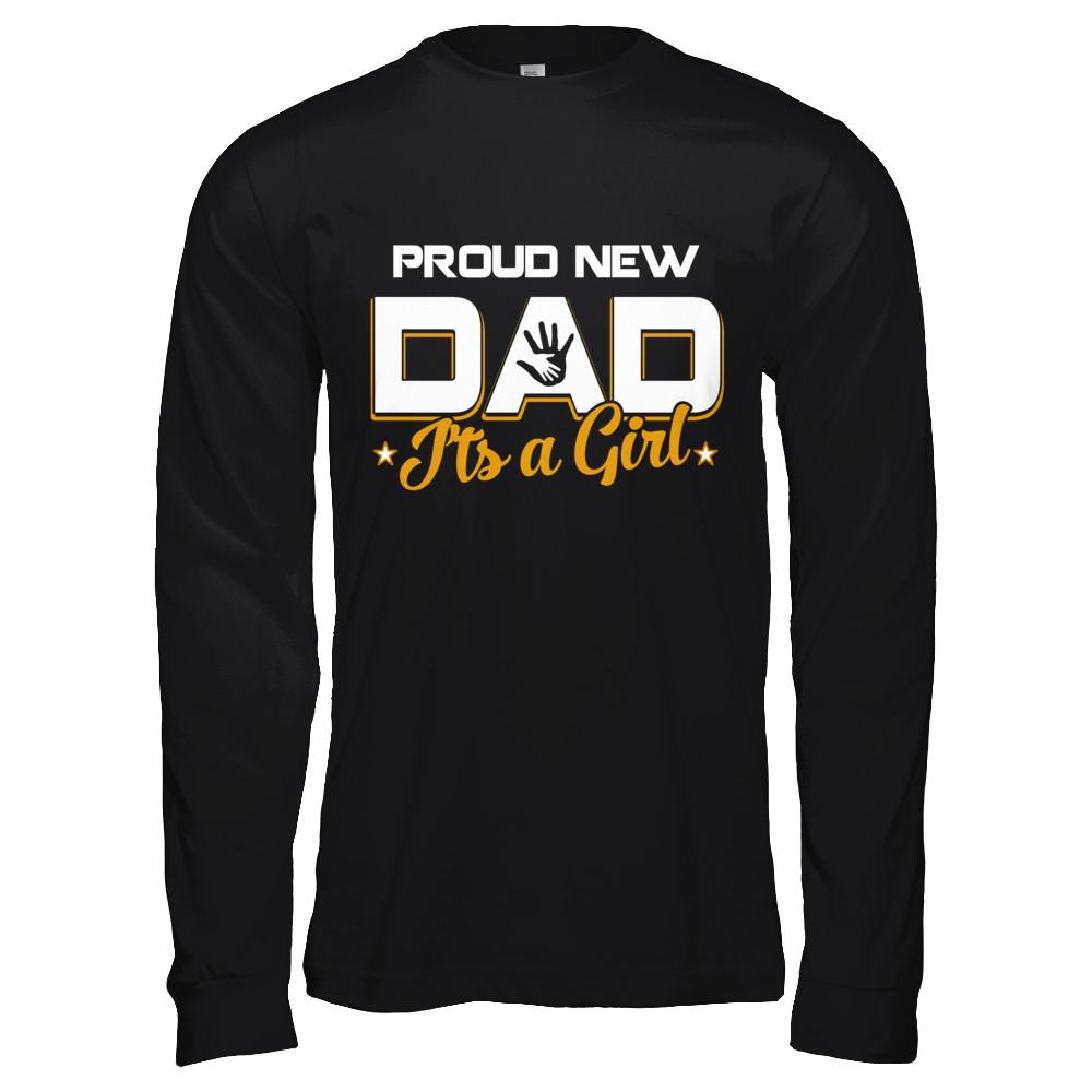 Proud New Dad It's A Girl New Baby-T-Shirt & Hoodie-Long Sleeve T-Shirt-Black