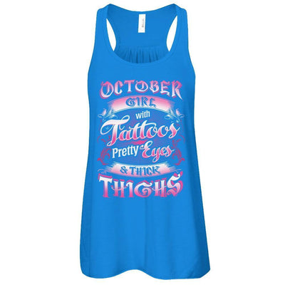 October Girl With Tattoos Pretty Eyes Thick Thighs-T-Shirt & Tank Top-Women's Flowy Racerback Tank-True Royal