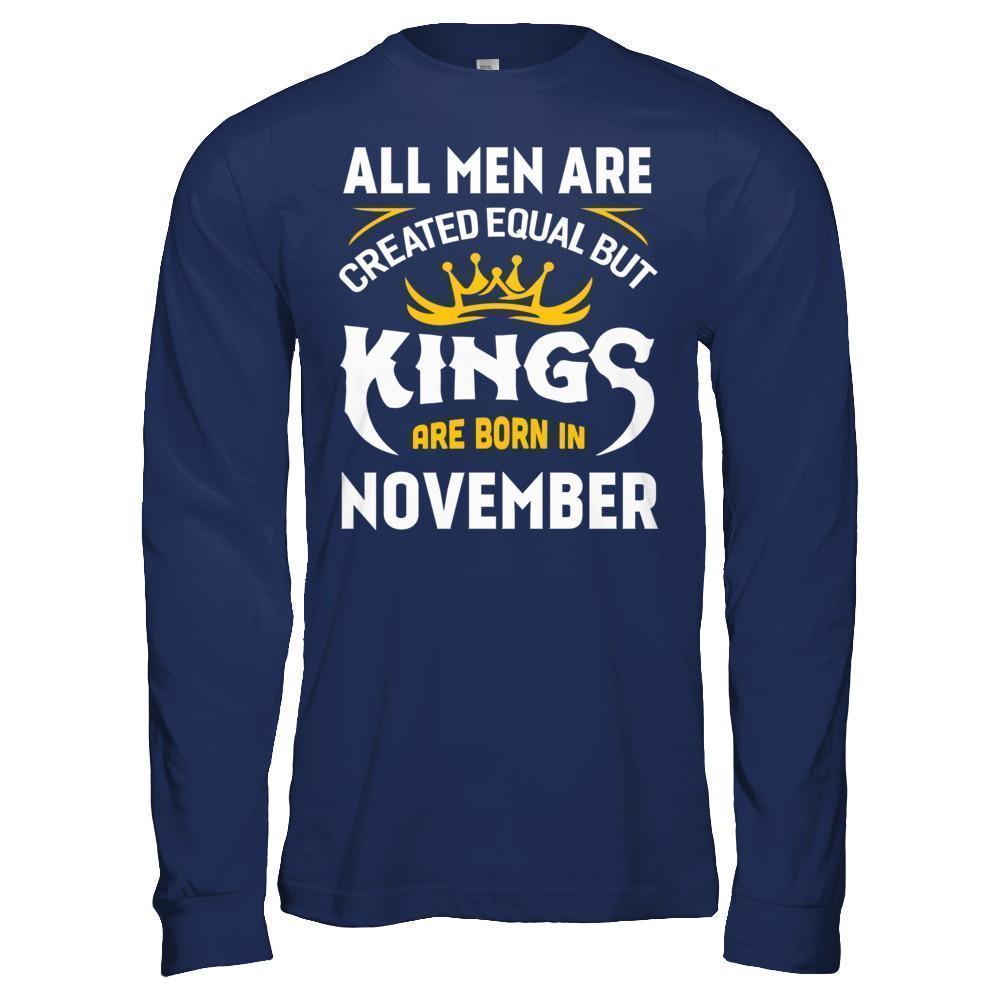 All Men Are Created Equal But Kings Are Born In November-T-Shirt & Hoodie-Long Sleeve T-Shirt-Navy