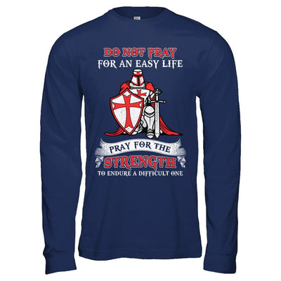 Knight Templar Do Not Pray For An Easy Life-T-Shirt & Hoodie-Long Sleeve T-Shirt-Navy