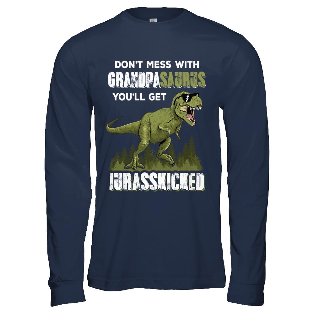 Don't Mess With Grandpasaurus You'll Get Jurasskicked-T-Shirt & Hoodie-Long Sleeve T-Shirt-Navy