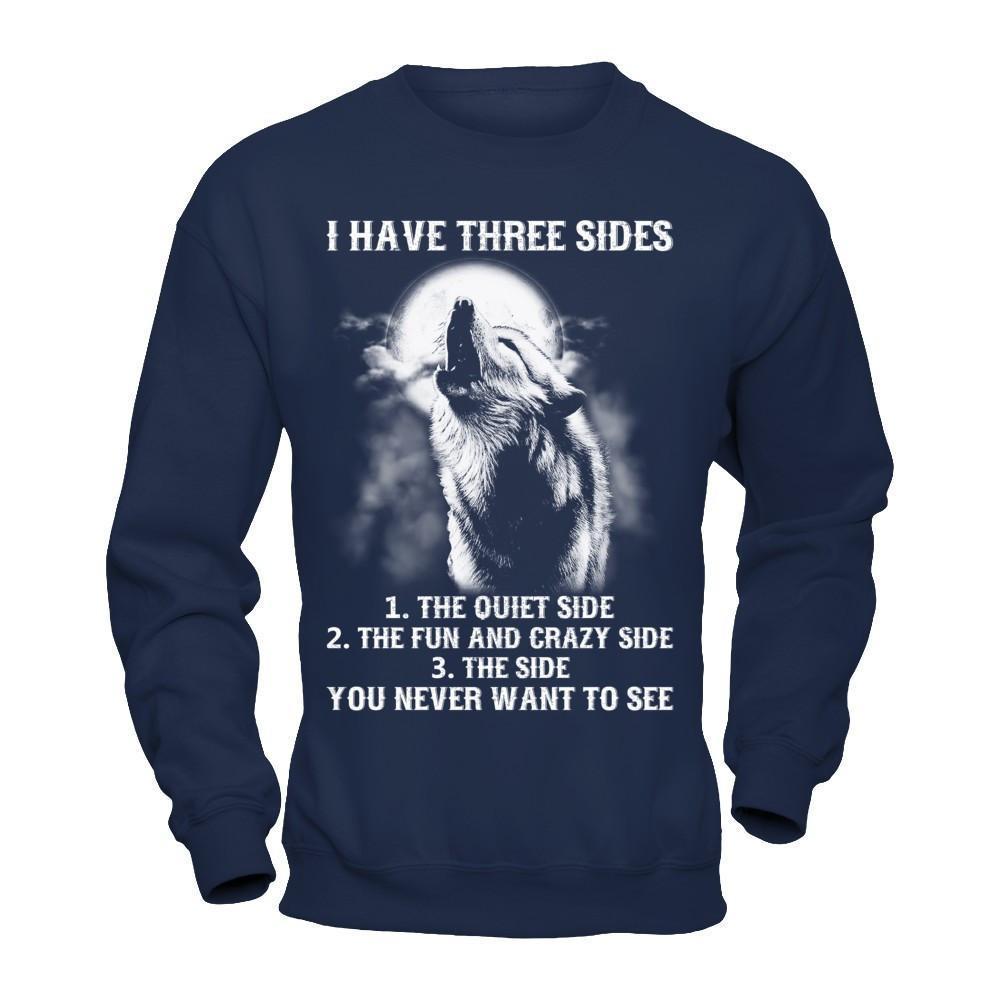 I Have 3 Sides The Side Quiet Crazy You Never Want To See-T-Shirt & Hoodie-Crewneck Sweatshirt-Navy
