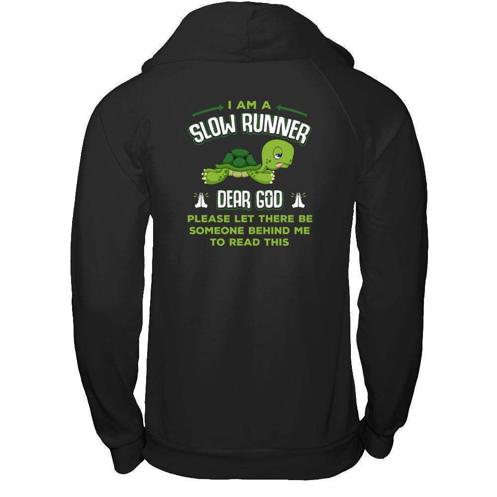 I Am A Slow Runner Dear God Please Let There Be Someone Behind Me To Read This-T-Shirt & Tank Top-Pullover Hoodie-Black
