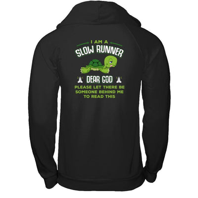I Am A Slow Runner Dear God Please Let There Be Someone Behind Me To Read This-T-Shirt & Tank Top-Pullover Hoodie-Black
