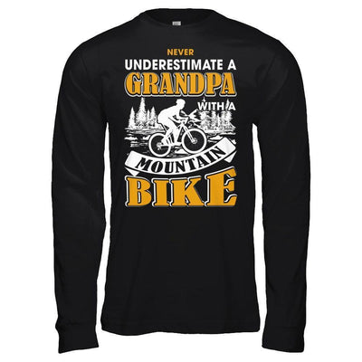 Never Underestimate A Grandpa With A Mountain Bike-T-Shirt & Hoodie-Long Sleeve T-Shirt-Black