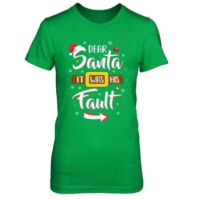 Funny Christmas Couples Dear Santa It Was His Fault-T-Shirt & Sweatshirt-Women's T-Shirt-Irish Green