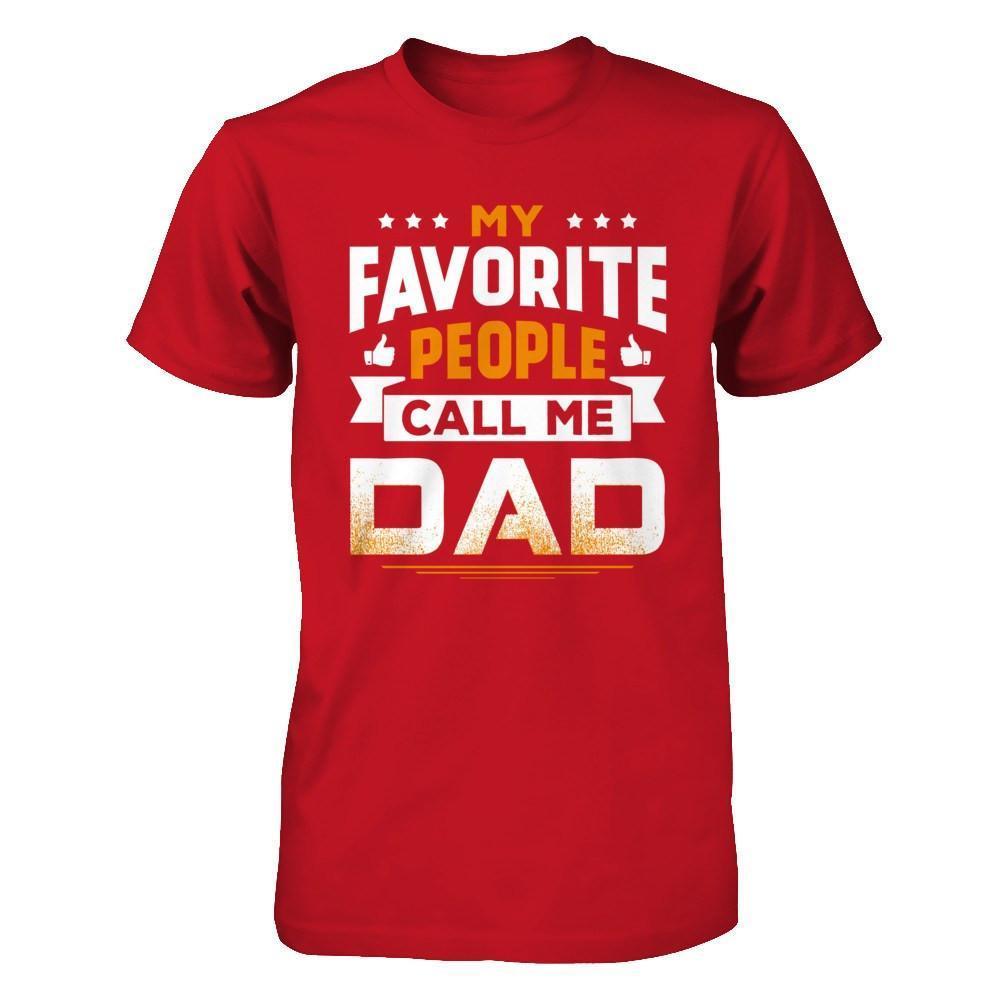 My Favorite People Call Me Dad-T-Shirt & Hoodie-Classic T-Shirt-Red