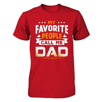 My Favorite People Call Me Dad-T-Shirt & Hoodie-Classic T-Shirt-Red