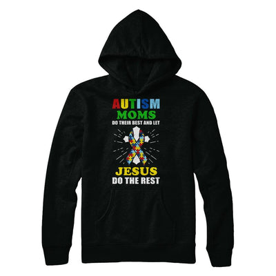Autism Moms Do Their Best And Let Jesus Do The Rest-T-Shirt & Hoodie-Pullover Hoodie-Black