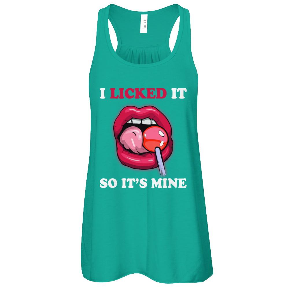 I Licked It So It's Mine-T-Shirt & Tank Top-Women's Flowy Racerback Tank-Kelly