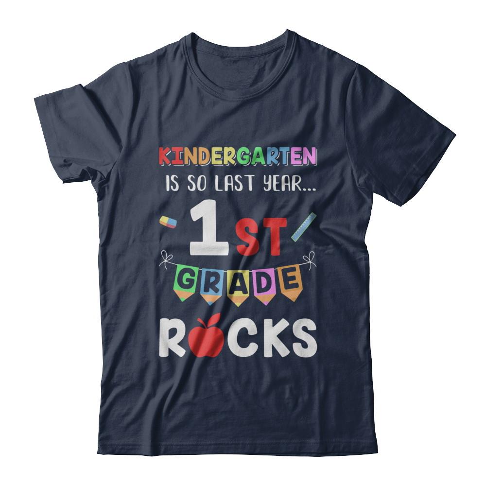 Kindergarten Is So Last Year 1st Grade Rocks-T-Shirt & Hoodie-Classic T-Shirt-Navy