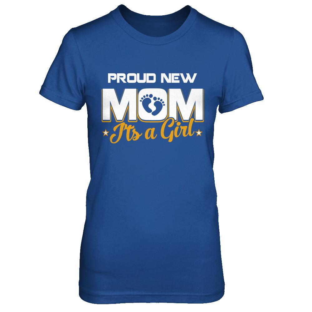 Proud New Mom It's A Girl New Baby-T-Shirt & Hoodie-Women's T-Shirt-Royal
