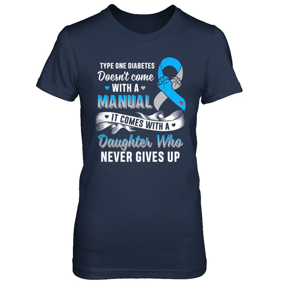 Type 1 T1D Daughter Who Never Gives Up Diabetes Awareness-T-Shirt & Hoodie-Women's T-Shirt-Navy