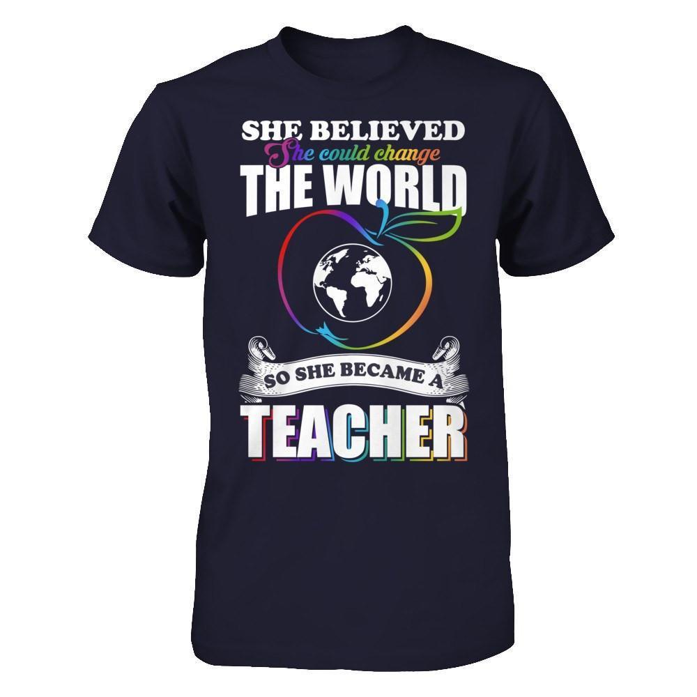 She Believed She Could Change The World She Became A Teacher-T-Shirt & Hoodie-Premium T-Shirt-Midnight Navy