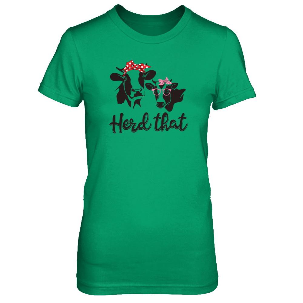 Funny Farmer Women Girls Cows Herd That-T-Shirt & Tank Top-Women's T-Shirt-Irish Green