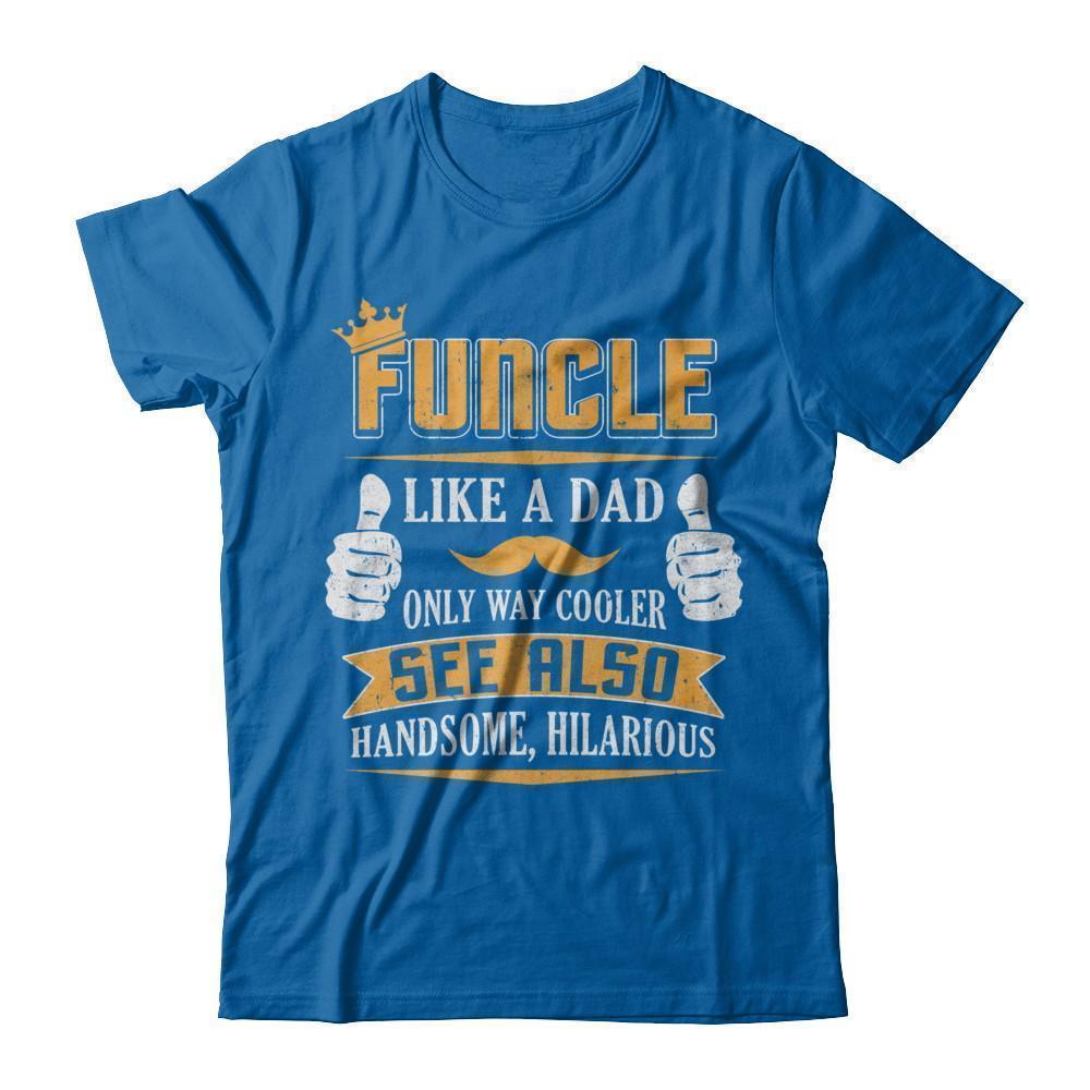 Funcle Funny Uncle Definition King Like A Dad-T-Shirt & Hoodie-Classic T-Shirt-Royal