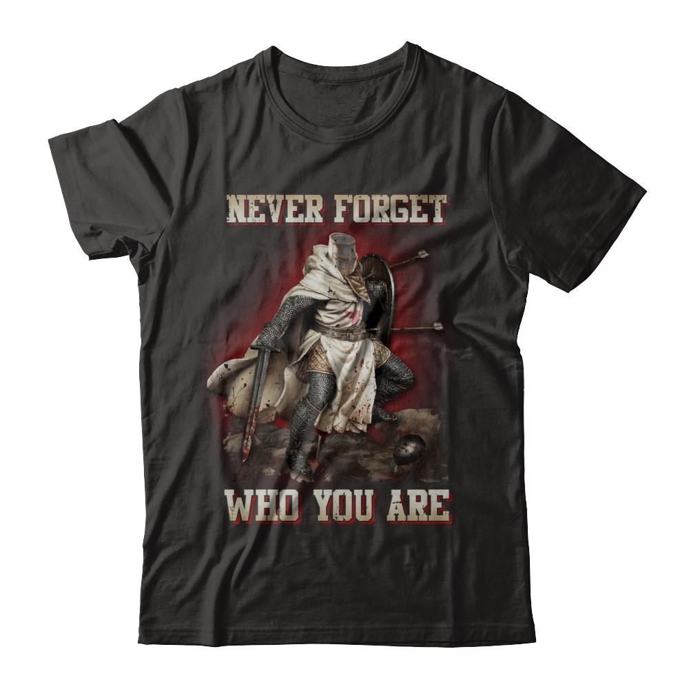 Knight Templar Never Forget Who You Are