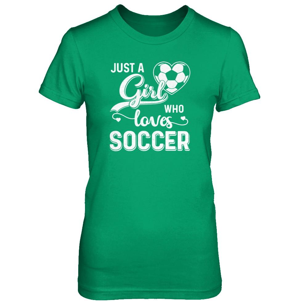 Just A Girl Who Loves Soccer-T-Shirt & Tank Top-Women's T-Shirt-Irish Green