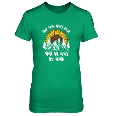 The Sun Will Rise And We Try Again Sunflower Mountain-T-Shirt & Tank Top-Women's T-Shirt-Irish Green